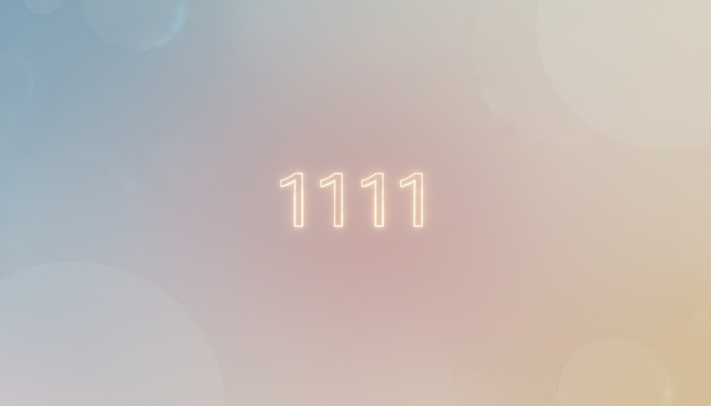 1111の意味：エンジェルナンバー「1111」を見たときに考えたいことと、心に響くメッセージ